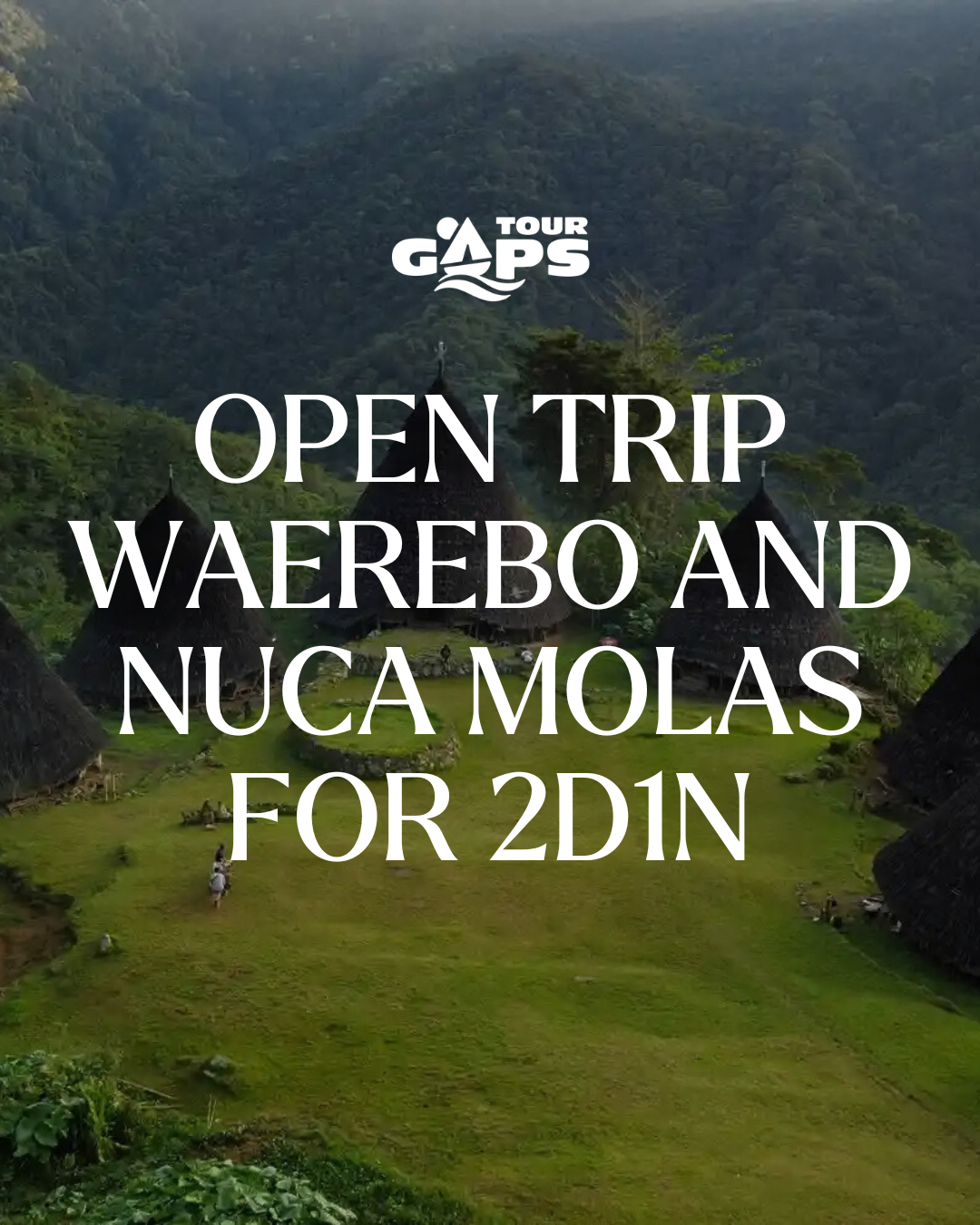 Open Trip Waerebo and Nuca Molas for 2D1N